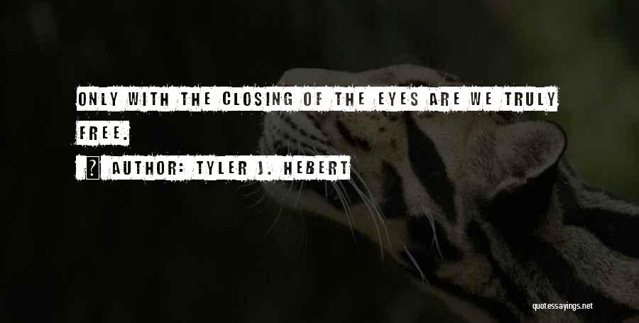 Tyler J. Hebert Quotes 1362183