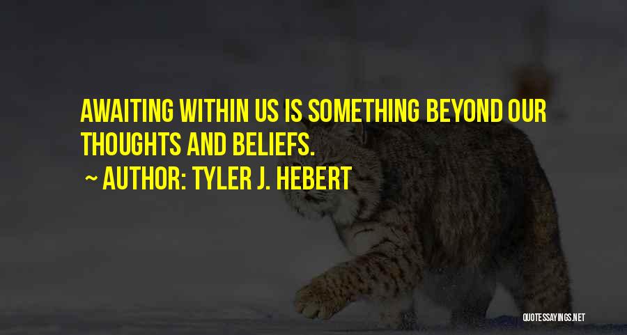 Tyler J. Hebert Quotes 759668