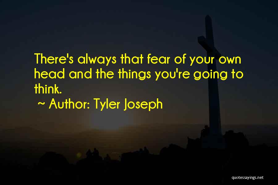 Tyler Joseph Quotes 491797