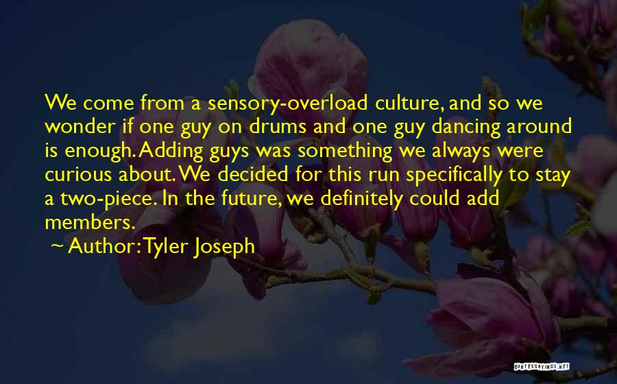 Tyler Joseph Quotes 968839