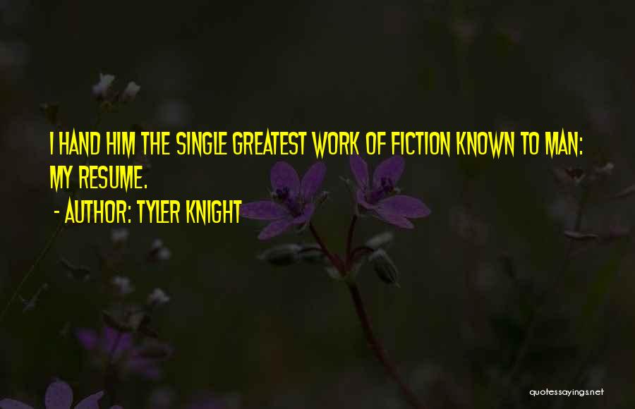 Tyler Knight Quotes 1203626