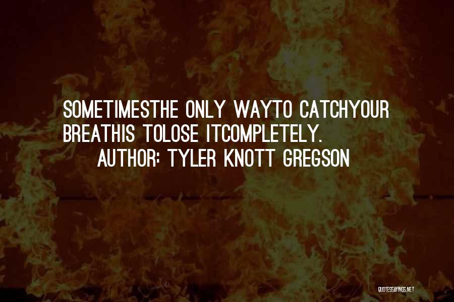 Tyler Knott Gregson Quotes 1832172