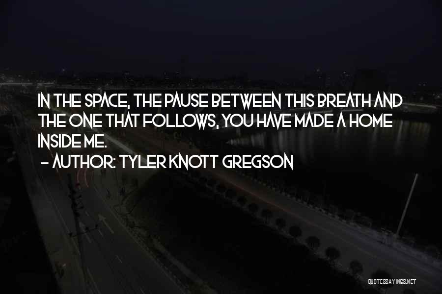 Tyler Knott Gregson Quotes 435282