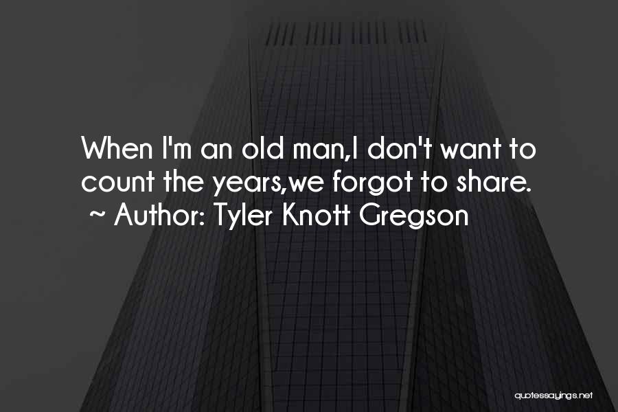 Tyler Knott Gregson Quotes 771102