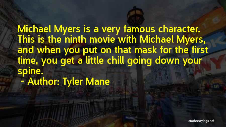Tyler Mane Quotes 1170150
