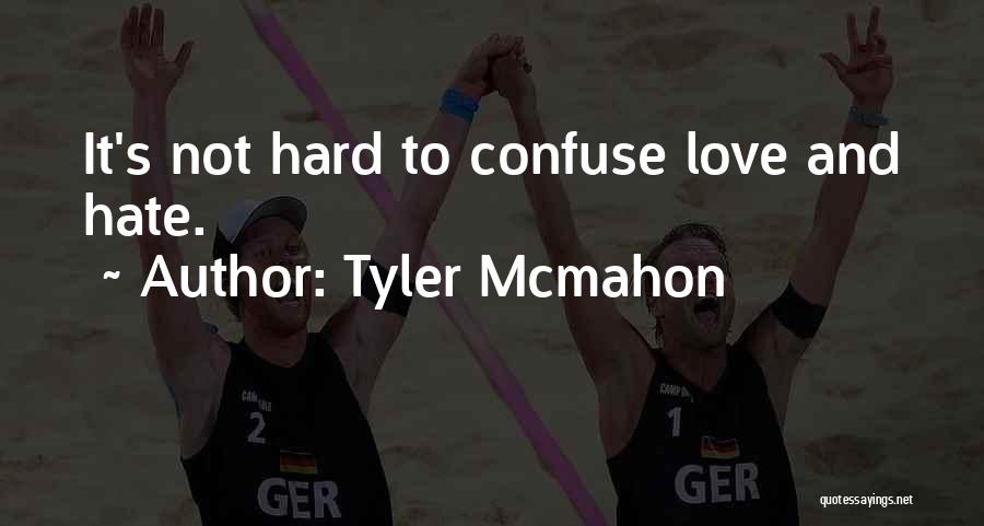 Tyler Mcmahon Quotes 985323