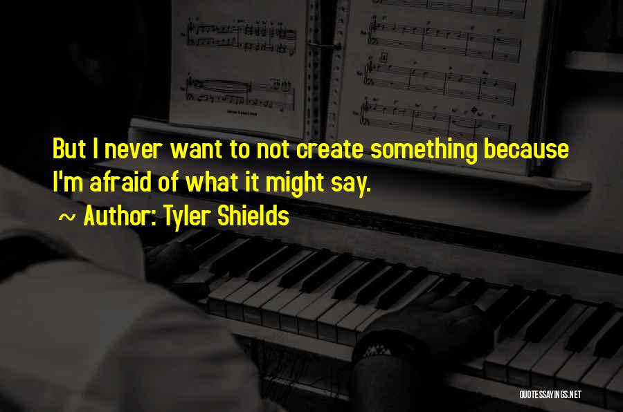 Tyler Shields Quotes 791918