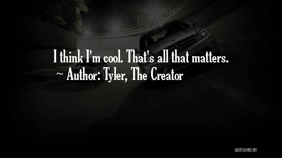 Tyler, The Creator Quotes 1455548