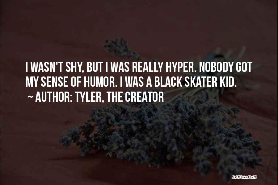 Tyler, The Creator Quotes 1476568