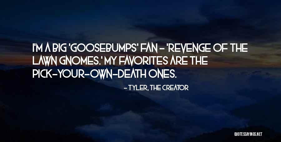 Tyler, The Creator Quotes 1657576 Tyler, The Creator Quotes 1657576