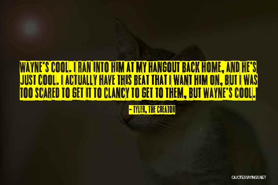Tyler, The Creator Quotes 2081815 Tyler, The Creator Quotes 2081815