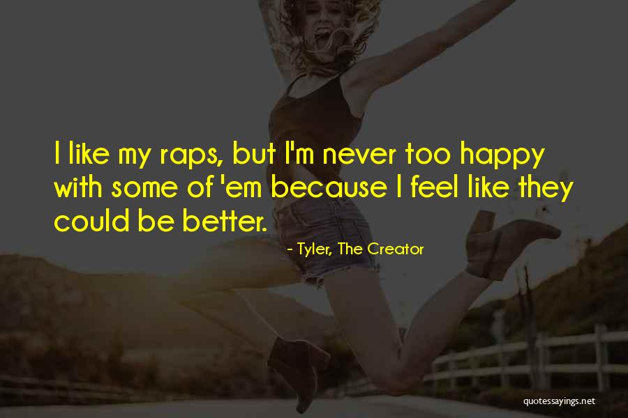 Tyler, The Creator Quotes 2107197 Tyler, The Creator Quotes 2107197