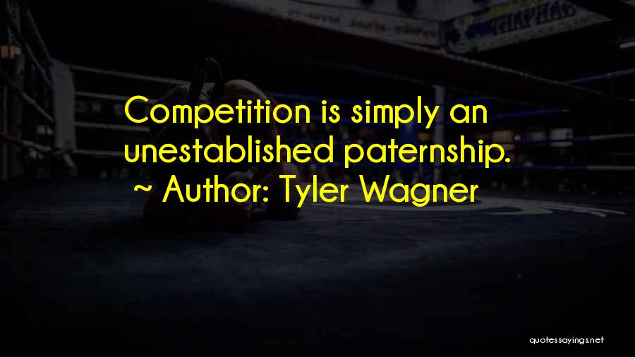 Tyler Wagner Quotes 368869