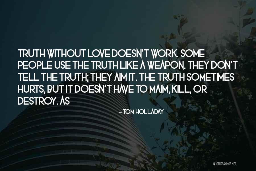 Tyller Gummersall Quotes By Tom Holladay Tyller Gummersall Quotes By Tom Holladay