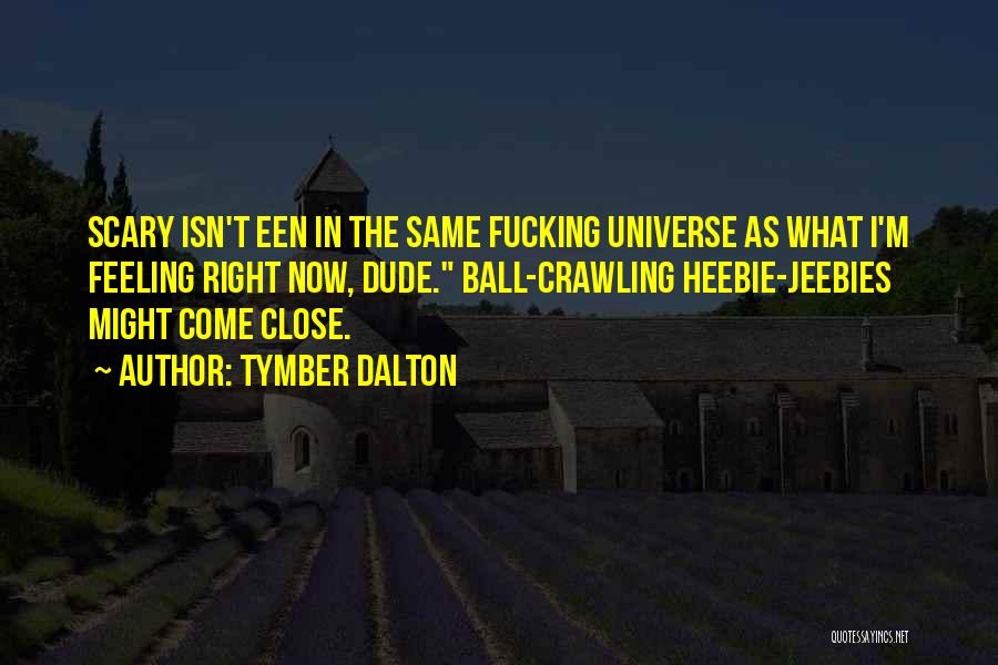 Tymber Dalton Quotes 1577029