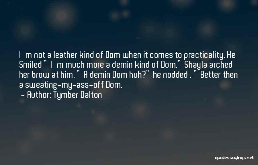 Tymber Dalton Quotes 350102