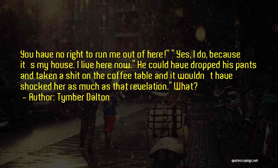 Tymber Dalton Quotes 954295