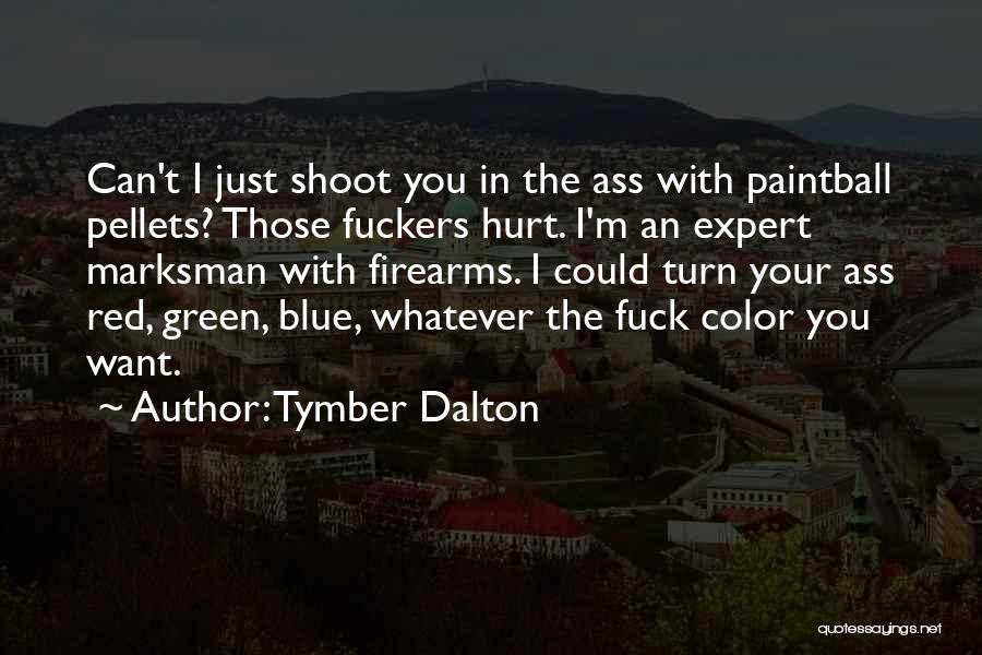 Tymber Dalton Quotes 99264