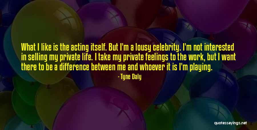 Tyne Daly Quotes 1501523