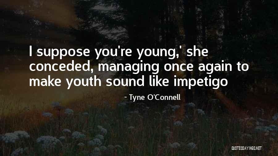 Tyne O'Connell Quotes 1387473 Tyne O'Connell Quotes 1387473