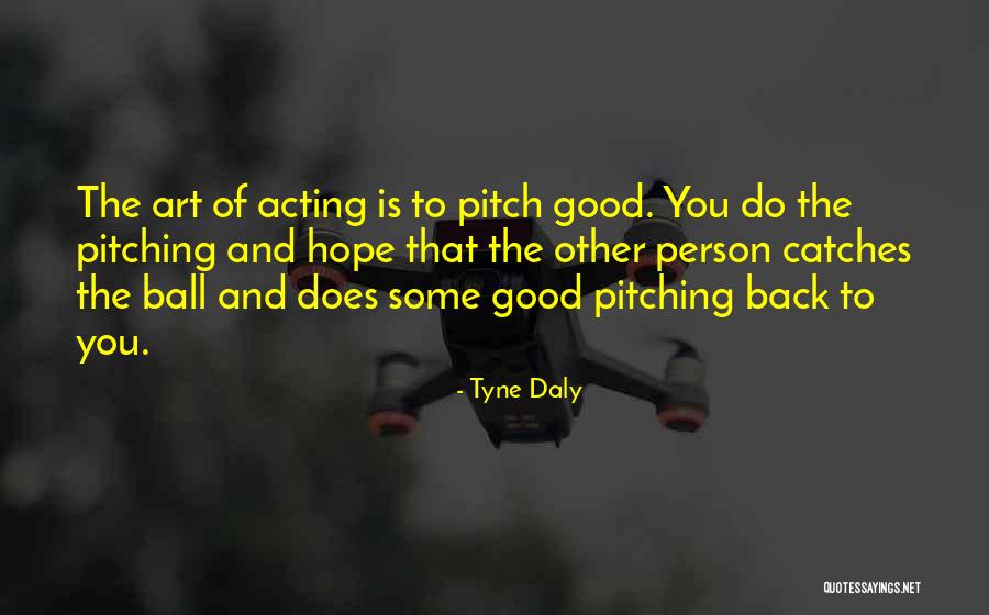 Tyne Quotes By Tyne Daly Tyne Quotes By Tyne Daly