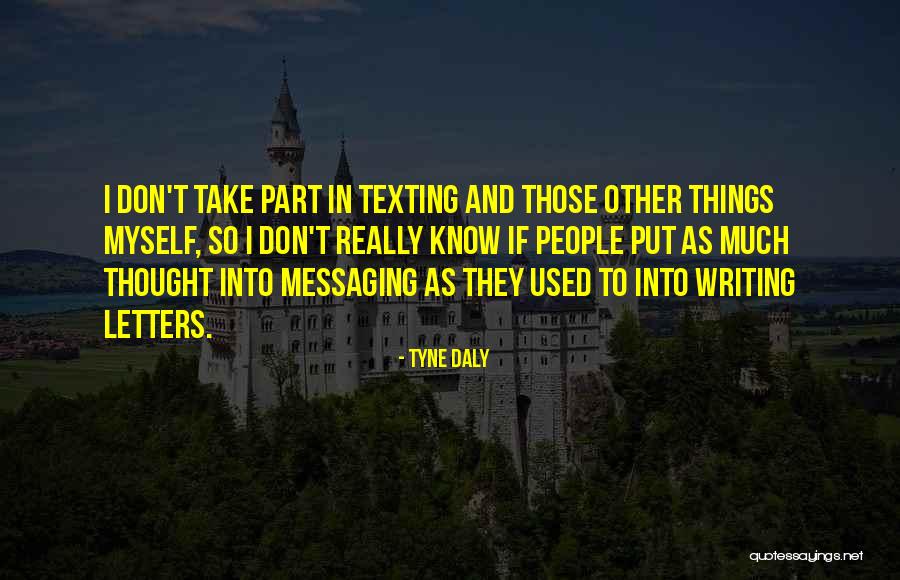 Tyne Quotes By Tyne Daly Tyne Quotes By Tyne Daly