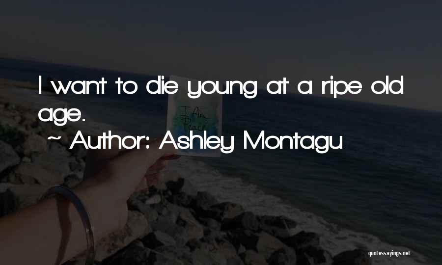 Tynemouth Swimming Quotes By Ashley Montagu
