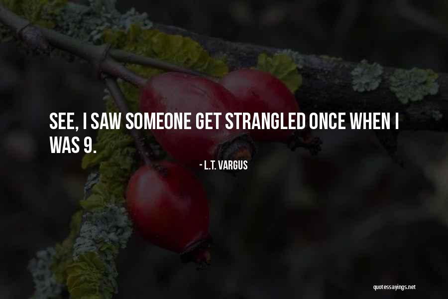 Tynes Quotes By L.T. Vargus Tynes Quotes By L.T. Vargus
