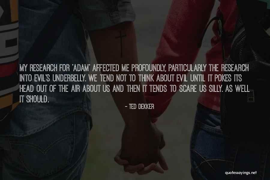 Tyneside Audi Quotes By Ted Dekker Tyneside Audi Quotes By Ted Dekker