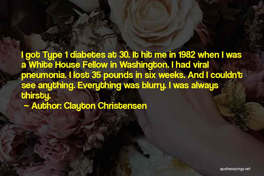 Type 1 Diabetes Quotes By Clayton Christensen