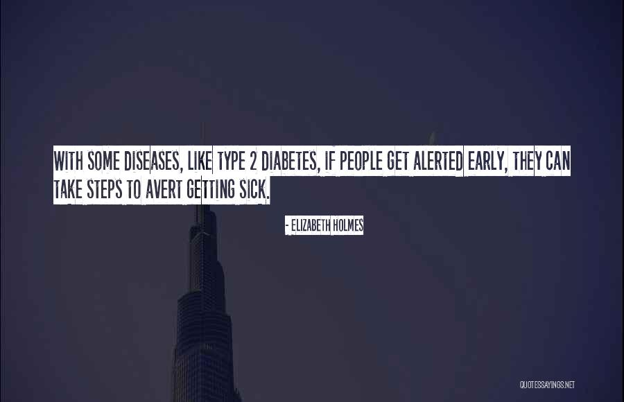 Type 1 Diabetes Quotes By Elizabeth Holmes