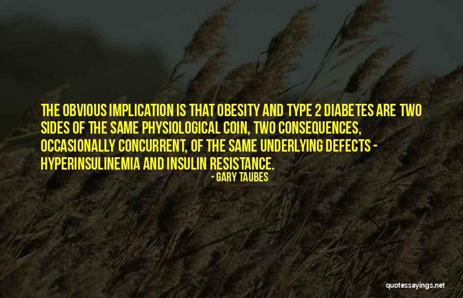 Type 1 Diabetes Quotes By Gary Taubes