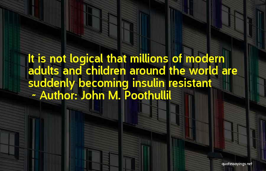 Type 1 Diabetes Quotes By John M. Poothullil