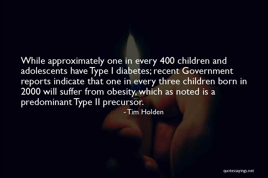 Type 1 Diabetes Quotes By Tim Holden