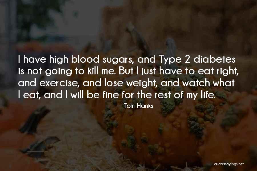 Type 1 Diabetes Quotes By Tom Hanks