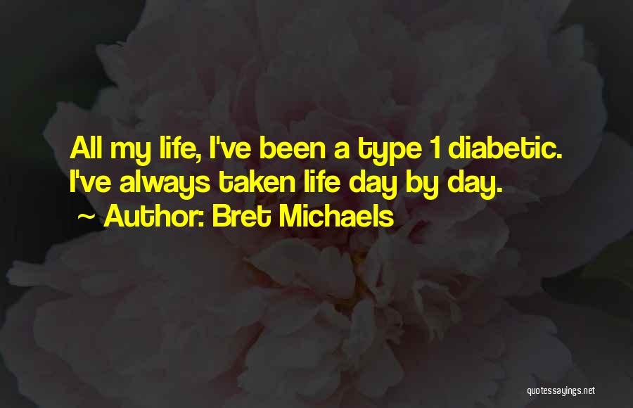 Type 1 Quotes By Bret Michaels