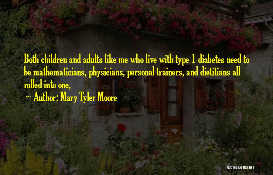 Type 1 Quotes By Mary Tyler Moore