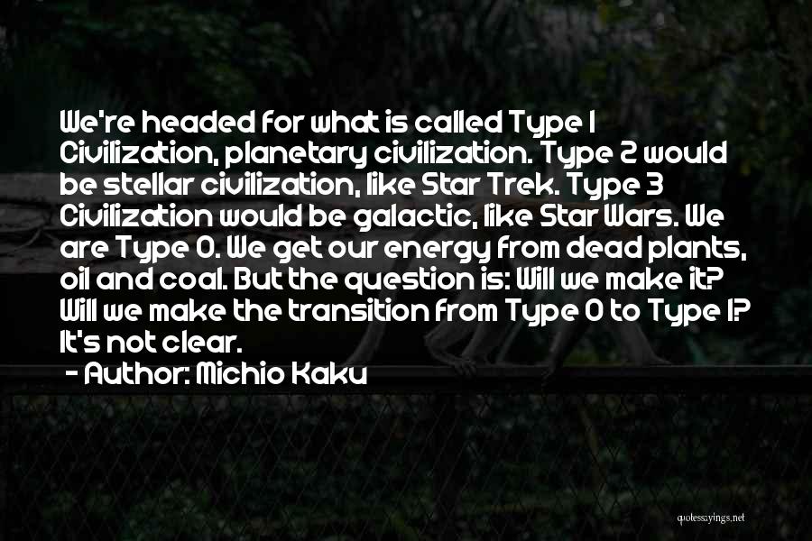 Type 1 Quotes By Michio Kaku