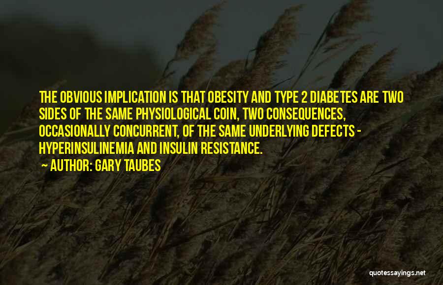 Type 2 Diabetes Quotes By Gary Taubes