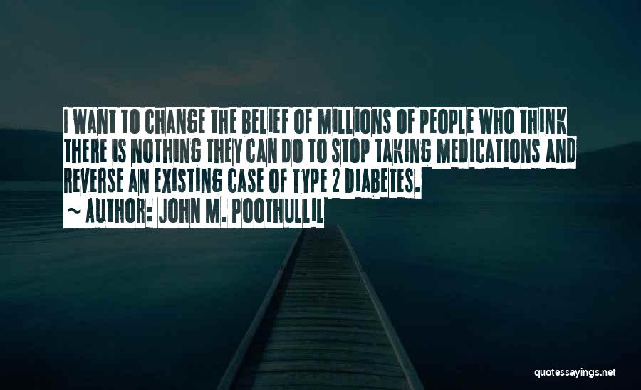 Type 2 Diabetes Quotes By John M. Poothullil