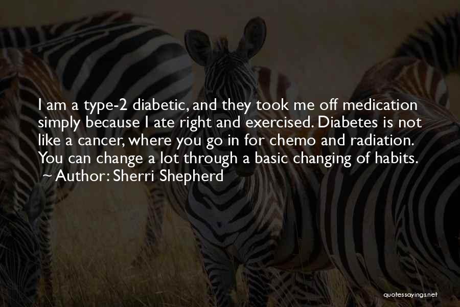 Type 2 Diabetes Quotes By Sherri Shepherd