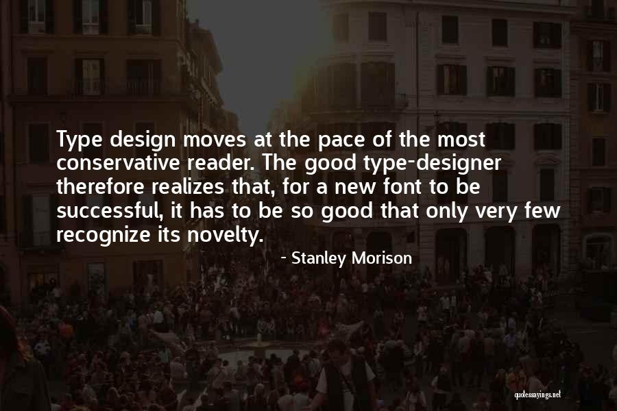 Type Design Quotes By Stanley Morison Type Design Quotes By Stanley Morison