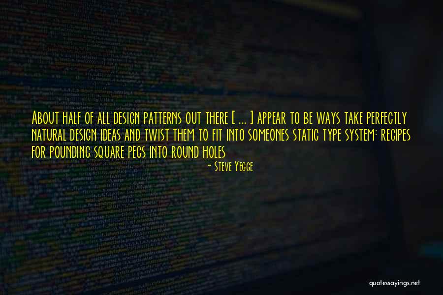 Type Design Quotes By Steve Yegge Type Design Quotes By Steve Yegge
