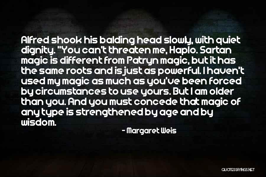 Type Me Quotes By Margaret Weis Type Me Quotes By Margaret Weis