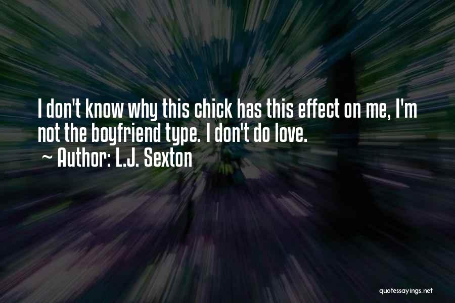 Type Of Boyfriend Quotes By L.J. Sexton