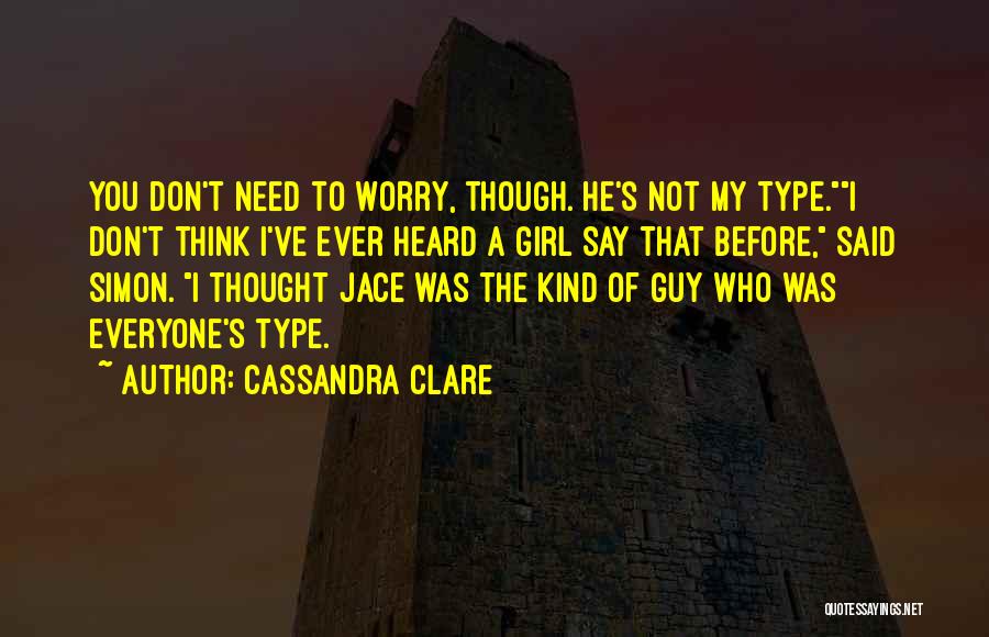 Type Of Girl Quotes By Cassandra Clare