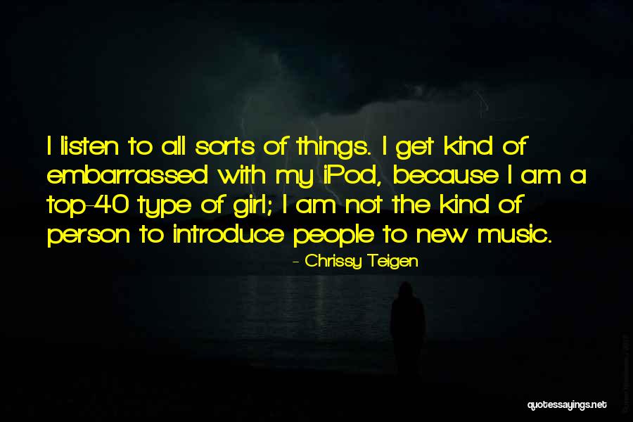 Type Of Girl Quotes By Chrissy Teigen