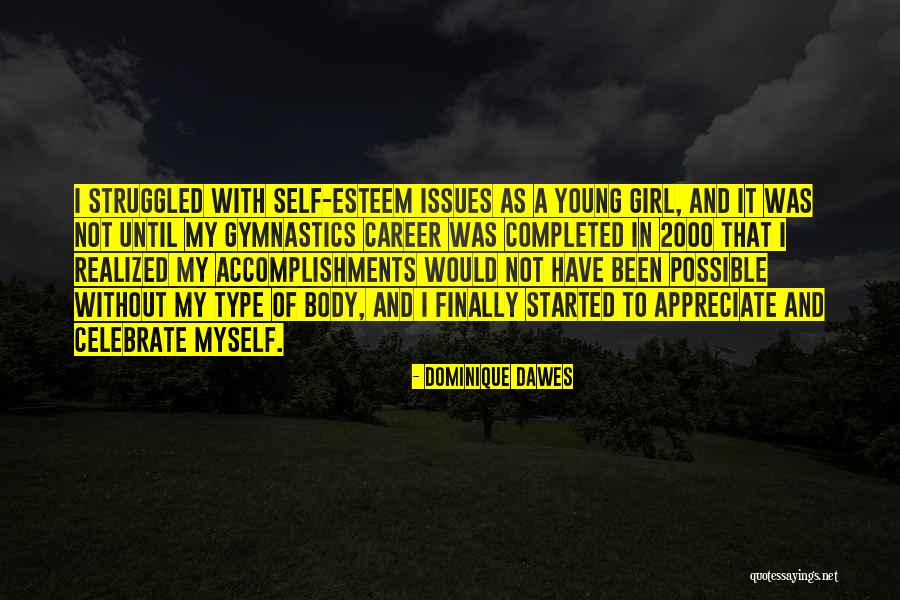 Type Of Girl Quotes By Dominique Dawes Type Of Girl Quotes By Dominique Dawes