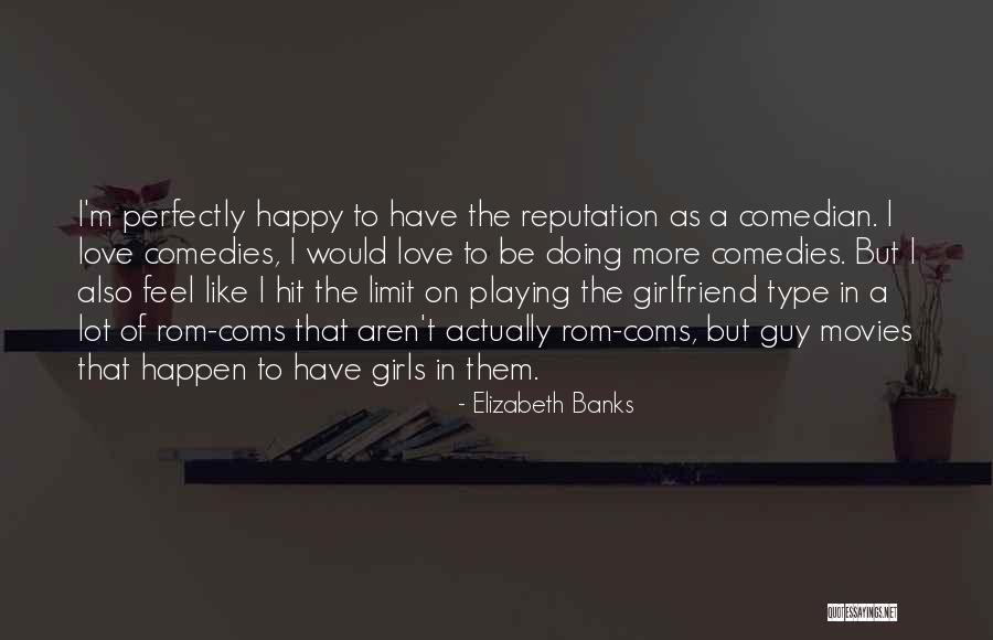 Type Of Girl Quotes By Elizabeth Banks