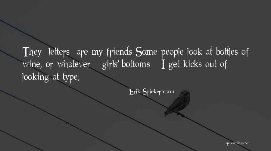 Type Of Girl Quotes By Erik Spiekermann